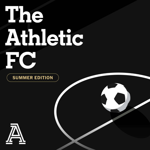 The Athletic FC Podcast
