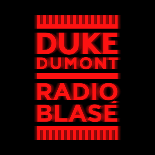 Duke Dumont - Radio Blasé