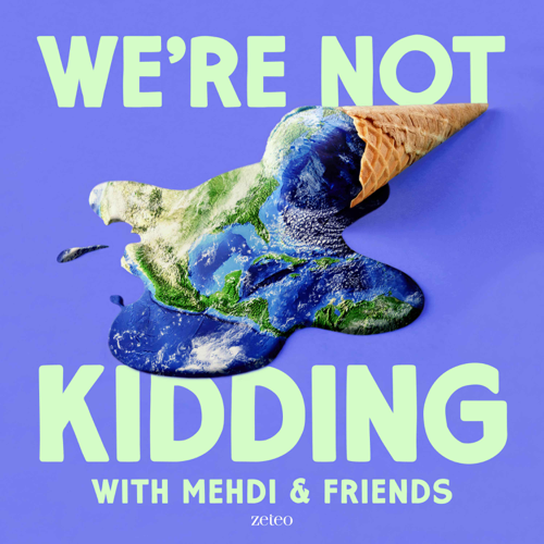 We?re Not Kidding with Mehdi & Friends