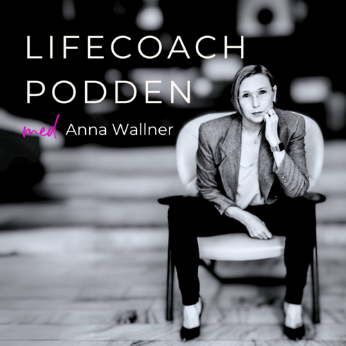 Lifecoach-podden med Anna Wallner